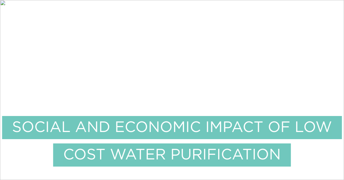 Social and economic impact of low cost water purification UpEffect Blog