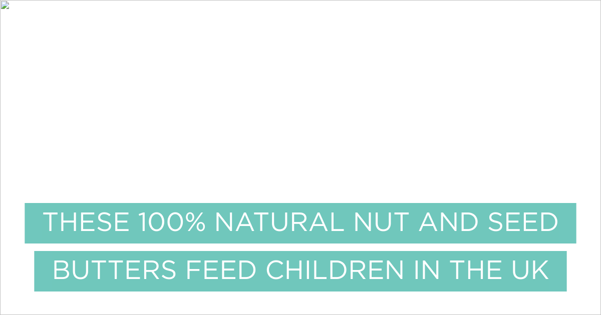 These 100 natural nut and seed butters feed children in the UK